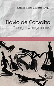 Livro Flávio de Carvalho: “O berço da força poética”