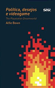 Livro Política, desejo e videogame: The Playstation Dream...