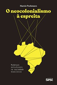 Livro O neocolonialismo à espreita: Mudanças estruturais ...