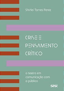 Livro Crise e pensamento crítico: O teatro em comunicação...