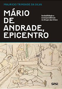 Livro Mário de Andrade, epicentro: Sociabilidade e corres...