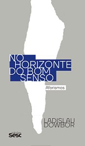 Livro No horizonte do bom senso: Aforismos