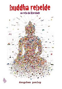 Livro Buddha rebelde: Na rota da liberdade