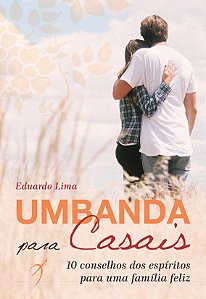 Livro Umbanda para casais: 10 conselhos dos espíritos par...