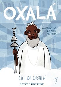 Livro Oxalá - O Grande Pai Que Olha Por Todos