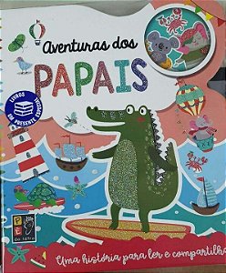 Livro Para Ler E Compartilhar - Aventuras Dos Papais