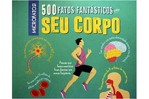 Livro 500 Fatos Fantasticos Sobre Seu Corpo