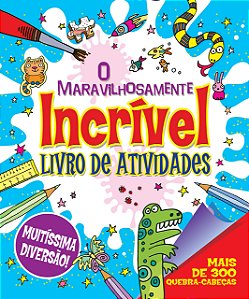 Livro O Maravilhosamente Incrível Livro De Atividades