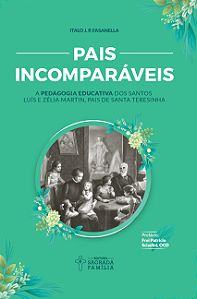 Livro Pais incomparáveis: a pedagogia educativa dos santo...