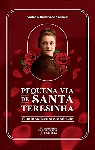 Livro Pequena via de santa teresinha: caminho de cura e s...