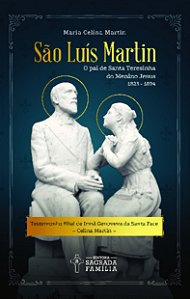 Livro São Luís Martin: o pai de Santa Teresinha do Menino...