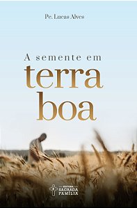 Livro A semente em terra boa