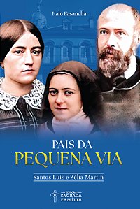 Livro Pais da pequena via: Santos Luís e Zélia Martin (Vo...