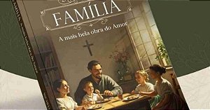 Livro Familia - A Mais Bela Obra Do Amor