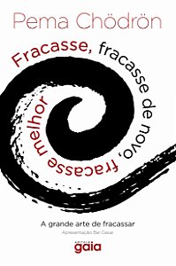 Livro Fracasse, fracasse de novo, fracasse melhor: A Gran...