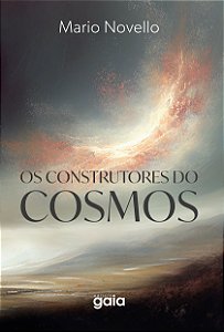 Livro Os Construtores Do Cosmos