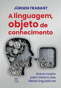 Livro Linguagem, objeto do conhecimento (a). breve trajeto pela...