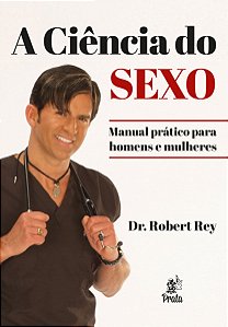 Livro A CIÊNCIA DO SEXO: manual prático para homens e mul...
