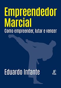 Livro Empreendedor marcial: Como empreender, lutar e venc...