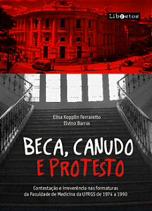 Livro Beca, canudo e protesto: Contestação e irreverência...