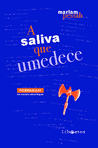 Livro A saliva que umedece: Poemariam - Um tratado sobre ...