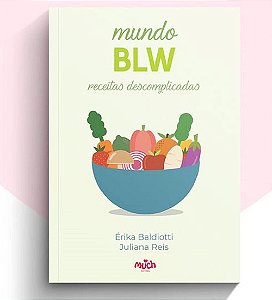 Livro Mundo Blw: Receitas Descomplicadas
