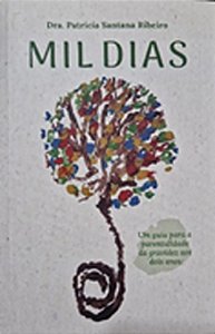 Livro Mil Dias: Um Guia Para A Parentalidade Da Gravidez Aos Do...