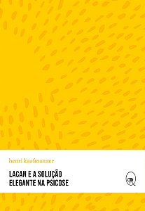 Livro Lacan e a solução elegante na psicose (Volume 6)