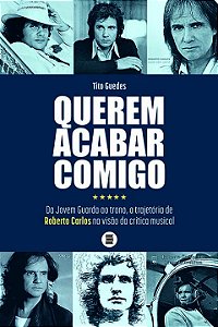 Livro Querem acabar comigo: da Jovem Guarda ao trono, a t...