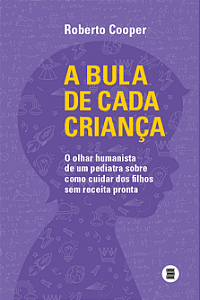 Livro A bula de cada criança: o olhar humanista de um ped...