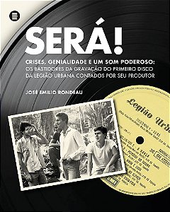 Livro Será!: Crises, genialidade e um som poderoso: os ba...