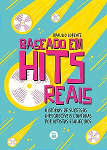 Livro Baseado em hits reais: Histórias de sucesso inesquecíveis...
