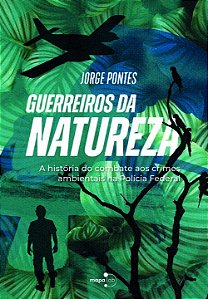 Livro Guerreiros da natureza: a história do combate aos c...