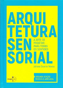 Livro Arquitetura sensorial: A arte de projetar para todo...