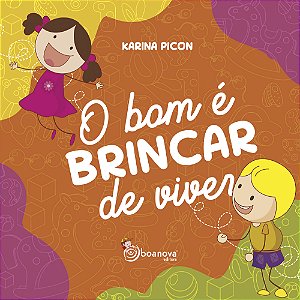 Livro O Bom É Brincar De Viver