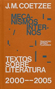 Livro Mecanismos Internos - Textos Sobre Literatura (2000...