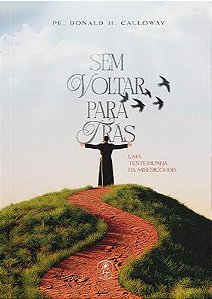 Livro Sem Voltar Para Trás - Uma Testemunha Da Misericórdia