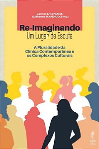 Livro Re-Imaginando Um Lugar De Escuta - Pluralidade Da C...