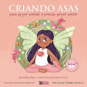 Livro Criando asas: para fazer sentido é preciso fazer se...