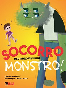 Livro Socorro: meu irmão virou um monstro!