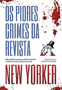Livro Os Piores Crimes Da Revista New Yorker - Oito Grand...