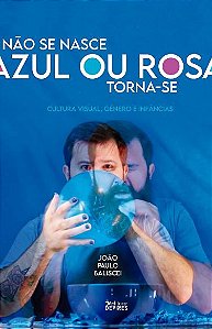 Livro Não Se Nasce Azul Ou Rosa, Torna-Se : Cultura Visua...
