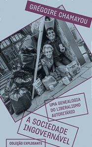 Sociedade Ingovernável, A - Uma Genealogia do Liberalismo...