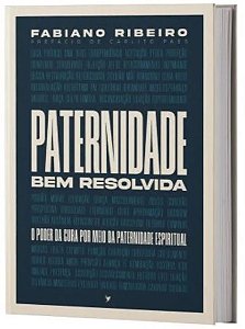 Livro Paternidade Bem Resolvida