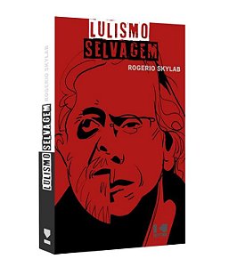Livro Lulismo selvagem