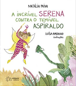 Livro A Incrível Serena Contra O Temível Aspiraldo