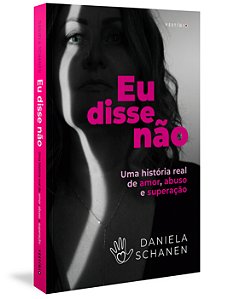 Livro Eu disse não: uma história real de amor, abuso e su...