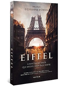 Livro Eiffel: a história de amor que mudou Paris para sem...