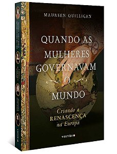 Livro Quando as mulheres governavam o mundo: Criando a Re...