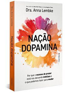 Livro Nação dopamina: por que o excesso de prazer está no...